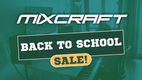 Huge Mixcraft 10.5 Back-to-School Sale until September 16