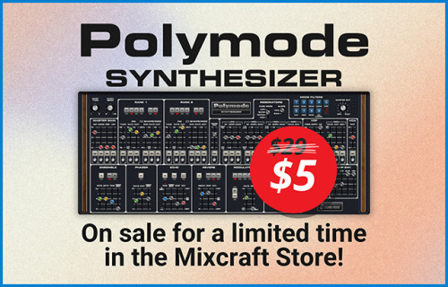 Mixcraft Exclusive! Polymode Synthesizer Sale - $5 for a Limited Time!